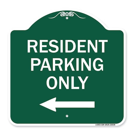 Signmission Reserved Parking Resident Parking W/ Left Arrow, Green & White Alum Sign, 18" x 18", GW-1818-23038 A-DES-GW-1818-23038